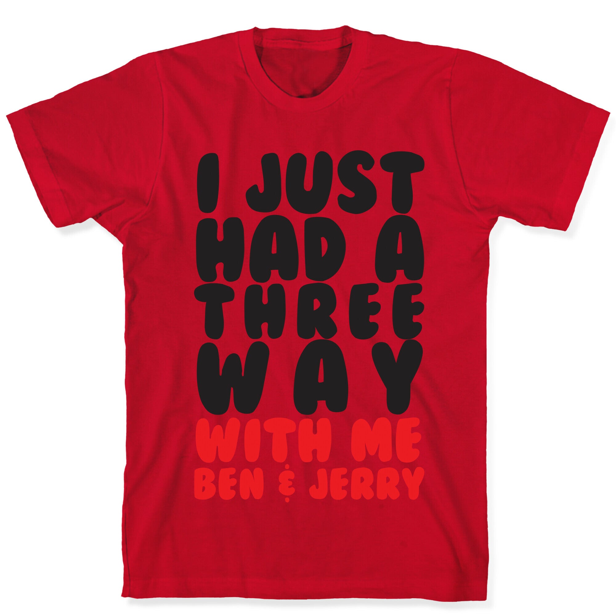Three Way With Ben & Jerry T-Shirt